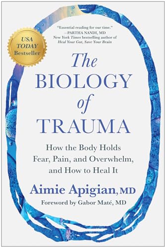 The Biology of Trauma: How the Body Holds Fear, Pain, and Overwhelm, and How to Heal It — book cover